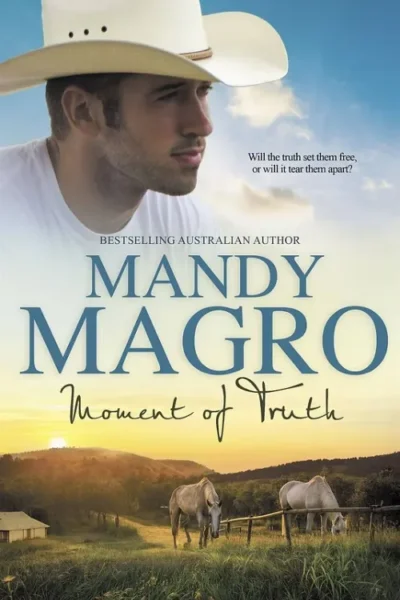 Cover of "Moment of Truth" by Mandy Magro, featuring a man in a cowboy hat and horses in a rural landscape.