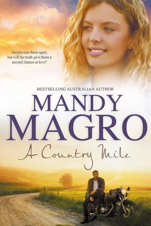 Cover of "A Country Mile" by Mandy Magro. Features a woman’s face and a man with a motorcycle on a country road.